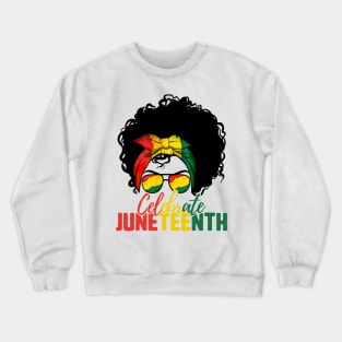 Black Women Messy Bun Juneteenth Celebrate Indepedence Day Crewneck Sweatshirt